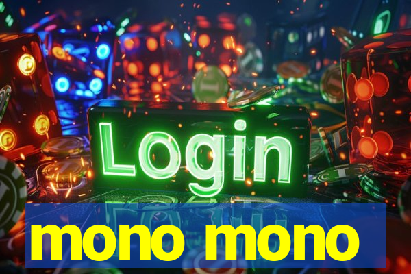 mono mono