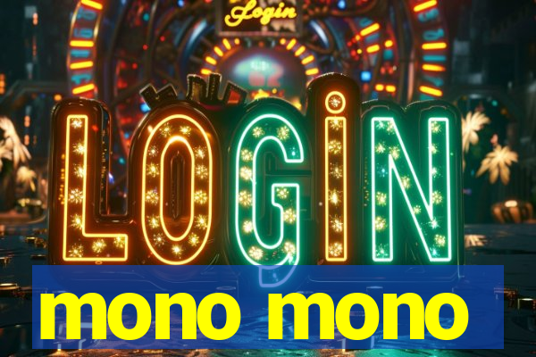 mono mono