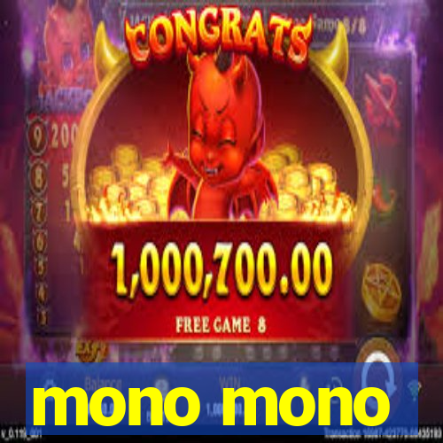 mono mono