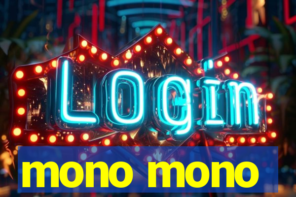 mono mono