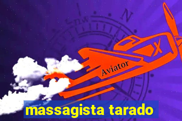 massagista tarado