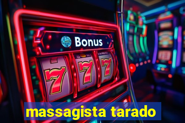 massagista tarado
