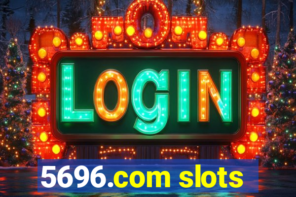 5696.com slots