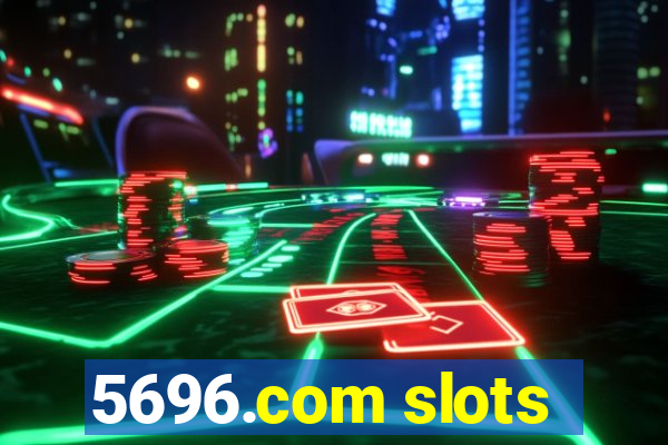 5696.com slots
