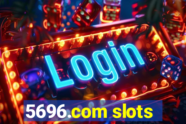 5696.com slots