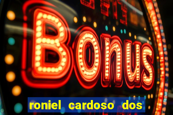 roniel cardoso dos santos preso