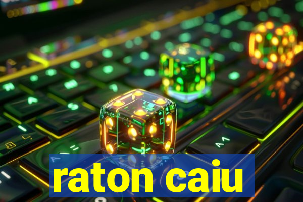 raton caiu