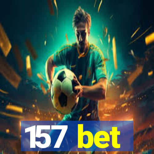 157 bet