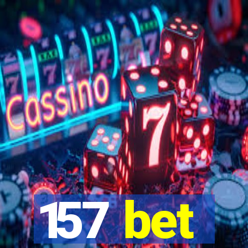 157 bet