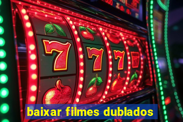 baixar filmes dublados