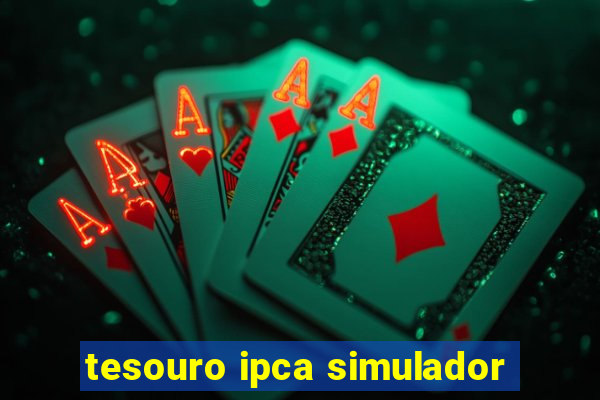 tesouro ipca simulador