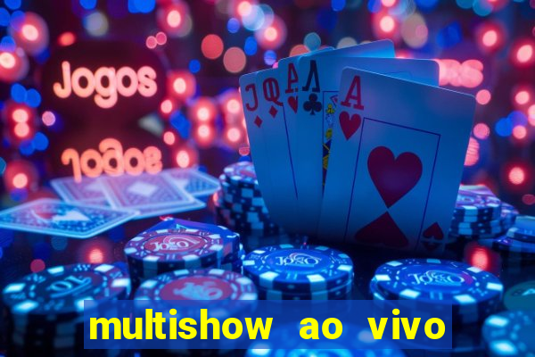 multishow ao vivo online gratis