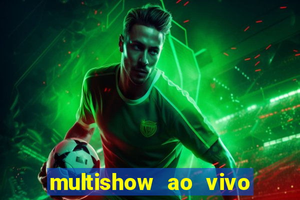 multishow ao vivo online gratis