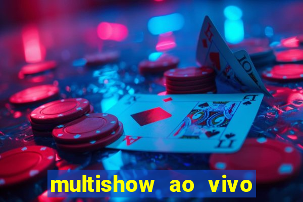 multishow ao vivo online gratis
