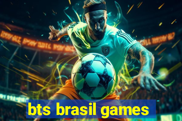 bts brasil games