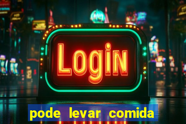 pode levar comida no beto carrero 2023