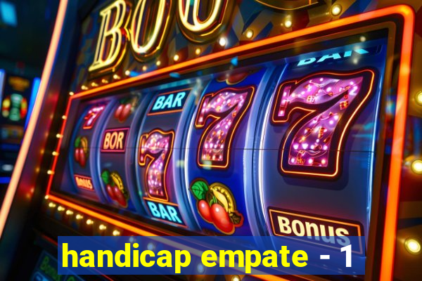 handicap empate - 1