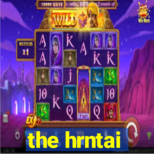 the hrntai
