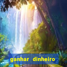 ganhar dinheiro jogando sem deposito
