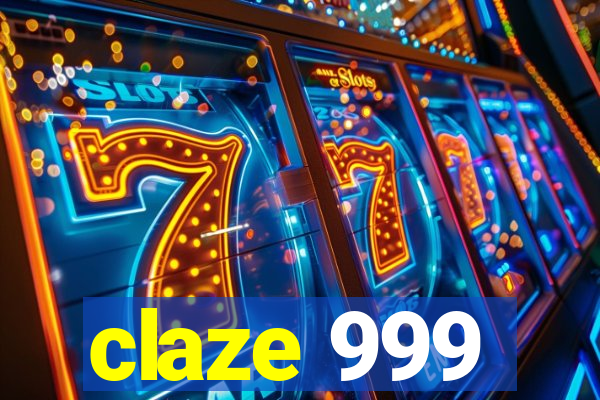 claze 999