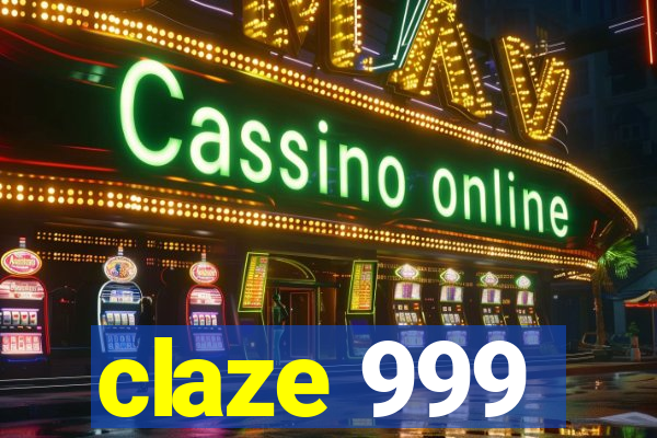 claze 999