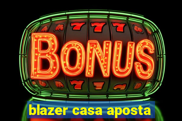 blazer casa aposta