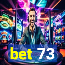 bet 73