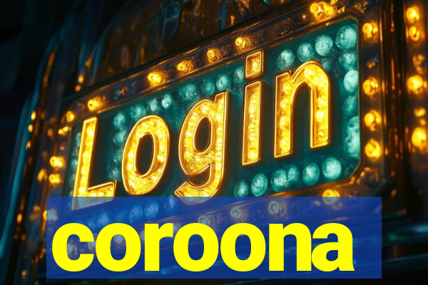 coroona