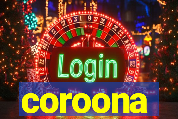 coroona