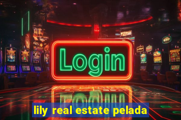 lily real estate pelada