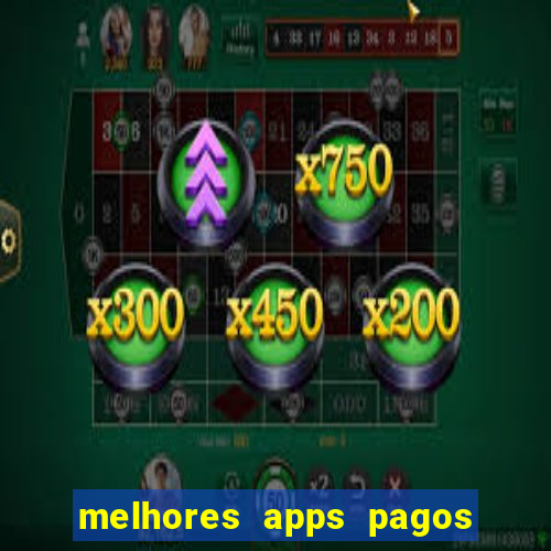 melhores apps pagos play store