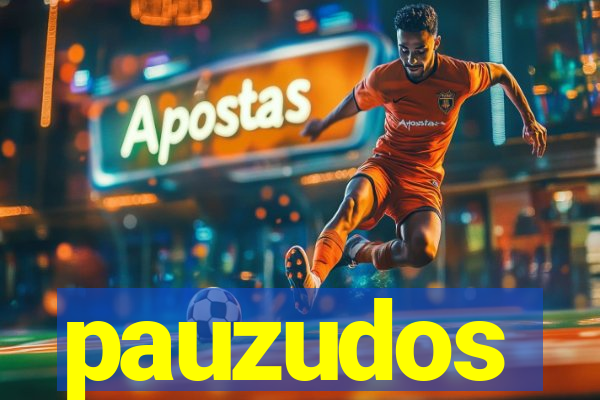 pauzudos