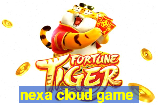 nexa cloud game