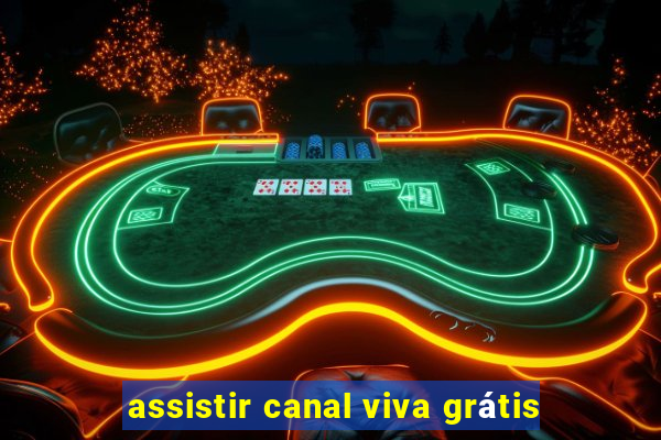 assistir canal viva grátis