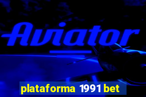 plataforma 1991 bet