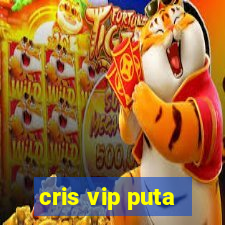 cris vip puta