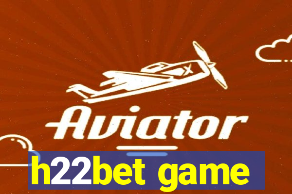 h22bet game