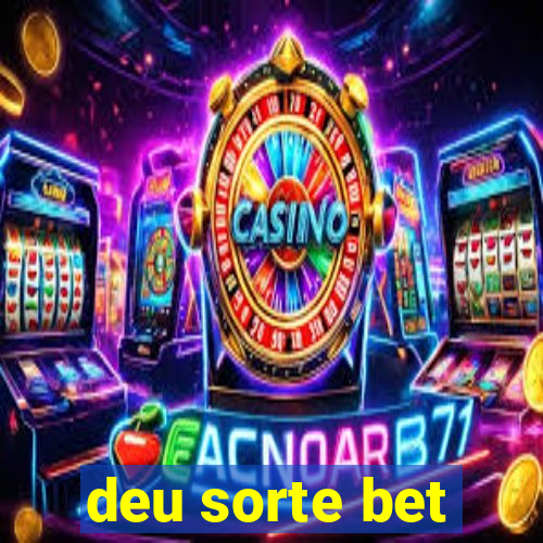 deu sorte bet