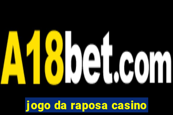 jogo da raposa casino