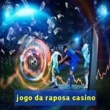 jogo da raposa casino
