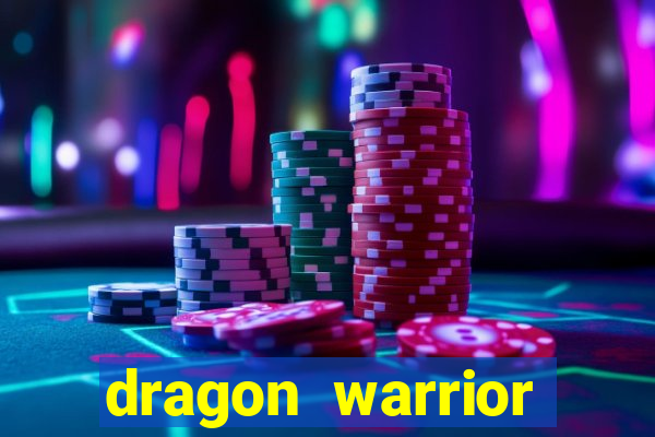 dragon warrior legend champion dinheiro infinito