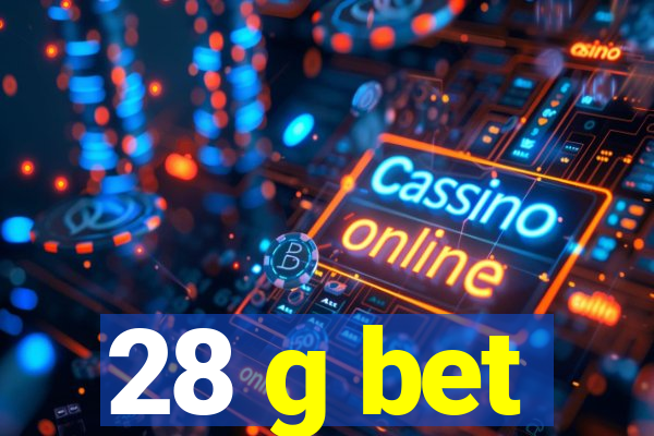 28 g bet