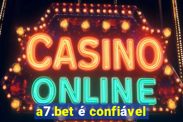 a7.bet é confiável