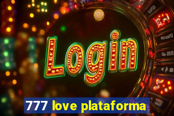 777 love plataforma