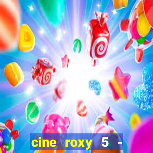 cine roxy 5 - santos santos - sp