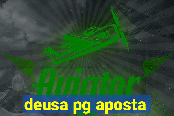 deusa pg aposta