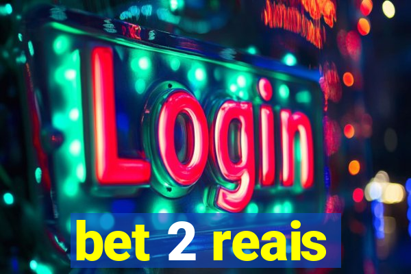 bet 2 reais