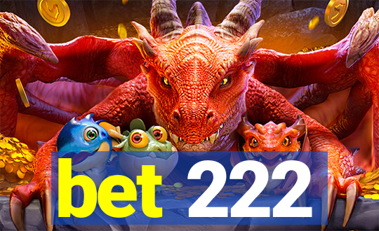 bet 222