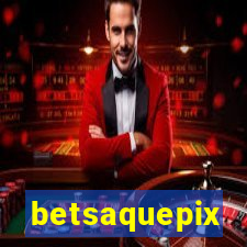 betsaquepix