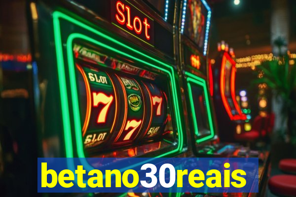 betano30reais